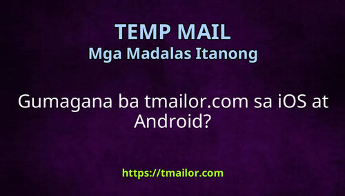 Gumagana ba tmailorcom sa iOS at Android