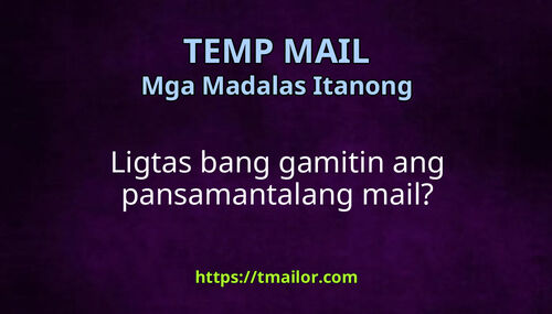 Ligtas bang gamitin ang pansamantalang mail