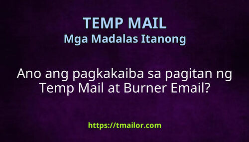 Burner Email vs Temp Mail Ano ang Pagkakaiba at Alin ang Dapat Mong Gamitin