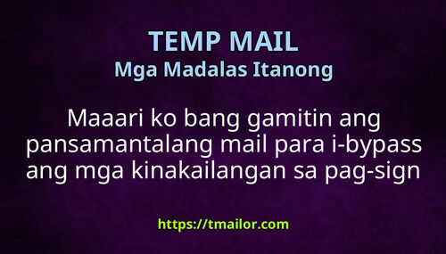 Maaari ko bang gamitin ang pansamantalang mail para i-bypass ang mga kinakailangan sa pag-sign up sa email