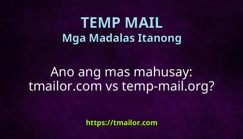 Ano ang mas mahusay tmailorcom vs temp-mailorg