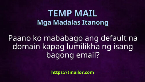 Paano ko mababago ang default na domain kapag lumilikha ng isang bagong email