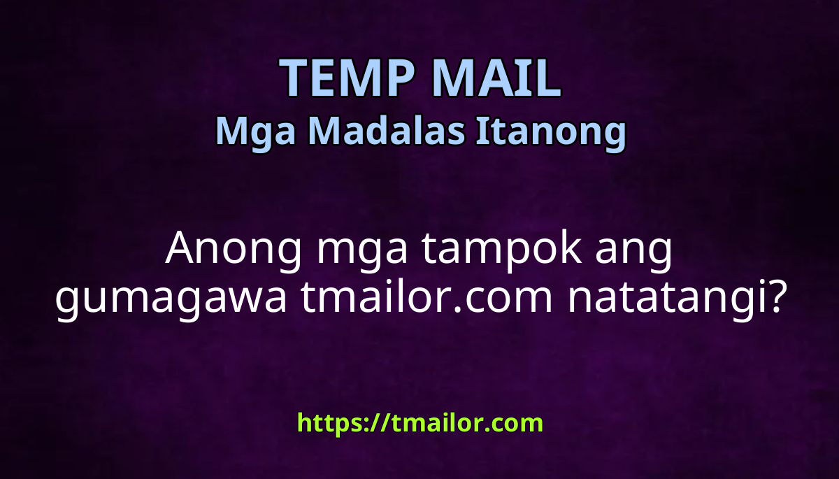 Anong mga tampok ang gumagawa tmailor.com natatangi? - TMailor.com