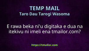 E rawa beka niu digitaka e dua na itekivu ni imeli ena tmailorcom