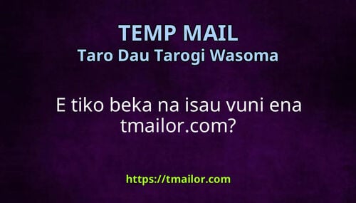 E tiko beka na isau vuni ena tmailorcom