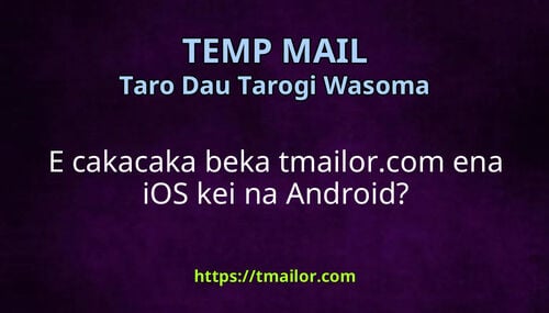 E cakacaka beka tmailorcom ena iOS kei na Android