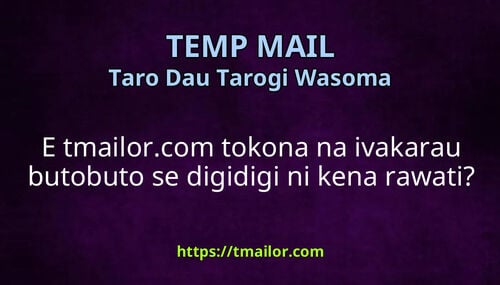 E tmailorcom tokona na ivakarau butobuto se digidigi ni kena rawati