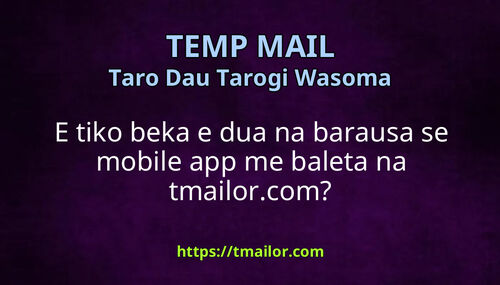 E tiko beka e dua na barausa se mobile app me baleta na tmailorcom