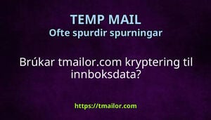 Brúkar tmailorcom kryptering til innboksdata