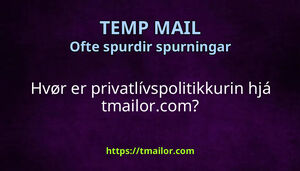 Hvør er privatlívspolitikkurin hjá tmailorcom