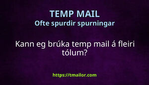 Kann eg brúka temp mail á fleiri tólum