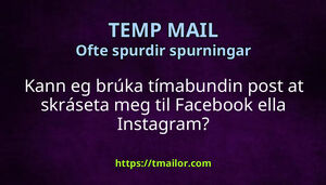 Kann eg brúka tímabundin post at skráseta meg til Facebook ella Instagram