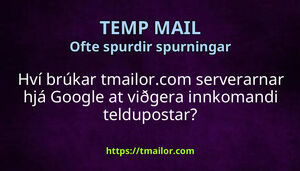 Hví brúkar tmailorcom serverarnar hjá Google at viðgera innkomandi teldupostar