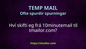 Hví skifti eg frá 10minutemail til tmailorcom