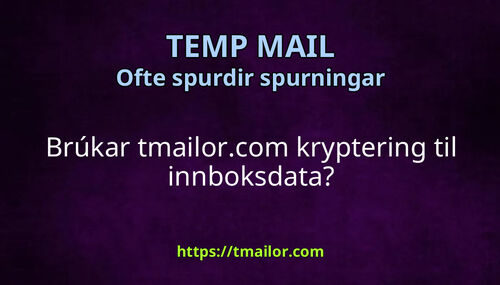 Brúkar tmailorcom kryptering til innboksdata