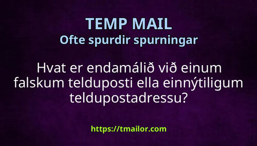 Hvat er endamálið við einum falskum telduposti ella einnýtiligum teldupostadressu