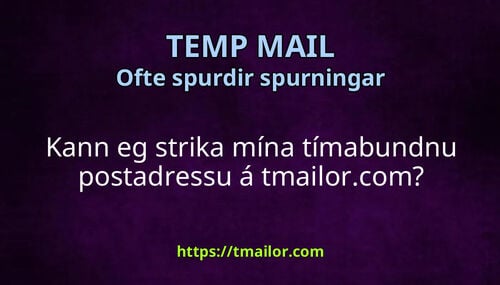 Kann eg strika mína tímabundnu postadressu á tmailorcom