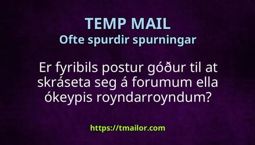 Er fyribils postur góður til at skráseta seg á forumum ella ókeypis royndarroyndum