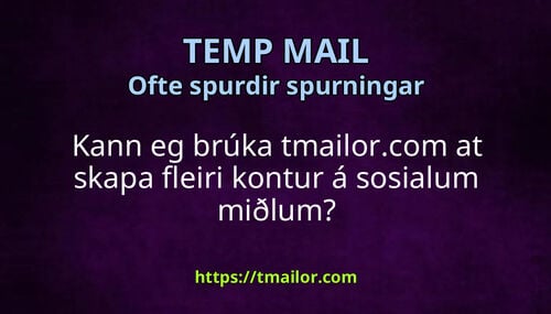 Kann eg brúka tmailorcom at skapa fleiri kontur á sosialum miðlum