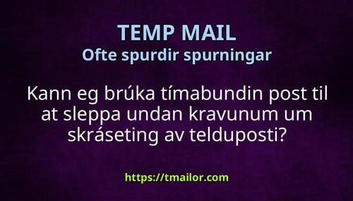 Kann eg brúka tímabundin post til at sleppa undan kravunum um skráseting av telduposti