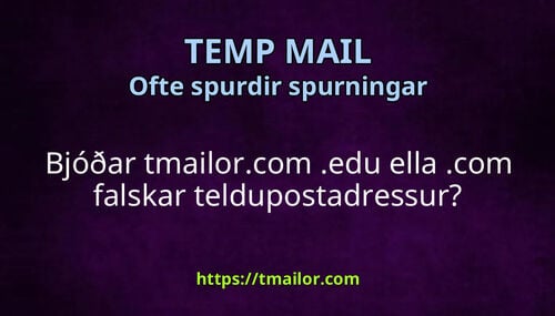 Bjóðar tmailorcom edu ella com falskar teldupostadressur