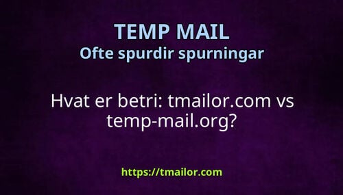 Hvat er betri tmailorcom vs temp-mailorg