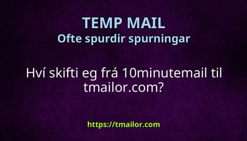 Hví skifti eg frá 10minutemail til tmailorcom