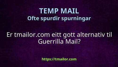 Er tmailorcom eitt gott alternativ til Guerrilla Mail