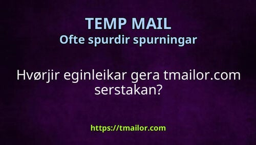 Hvørjir eginleikar gera tmailorcom serstakan