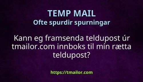 Kann eg framsenda teldupost úr tmailorcom innboks til mín rætta teldupost