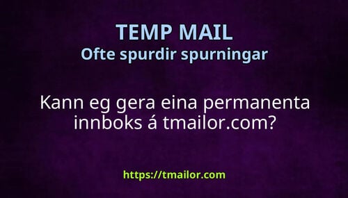 Kann eg gera eina permanenta innboks á tmailorcom