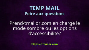 Prend-tmailorcom en charge le mode sombre ou les options daccessibilité