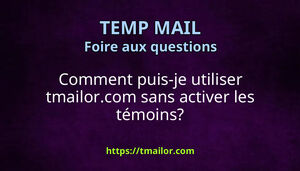 Comment puis-je utiliser tmailorcom sans activer les témoins