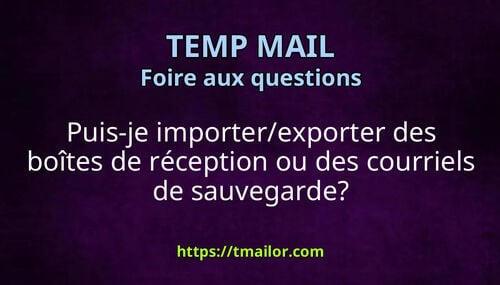Puis-je importerexporter des boîtes de réception ou des courriels de sauvegarde