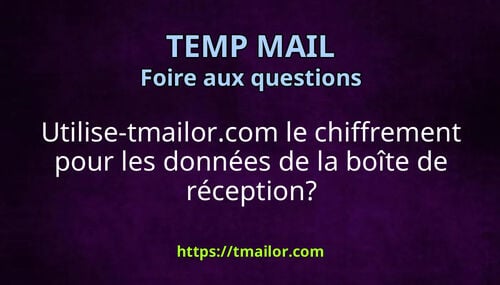 Utilise-tmailorcom le chiffrement pour les données de la boîte de réception