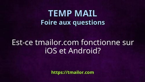 Est-ce tmailorcom fonctionne sur iOS et Android