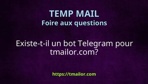 Existe-t-il un bot Telegram pour tmailorcom