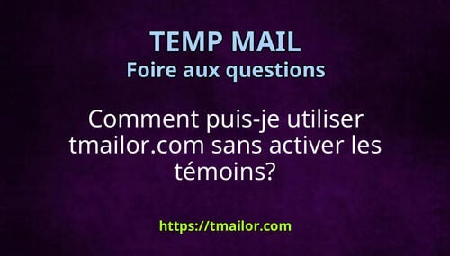 Comment puis-je utiliser tmailorcom sans activer les témoins