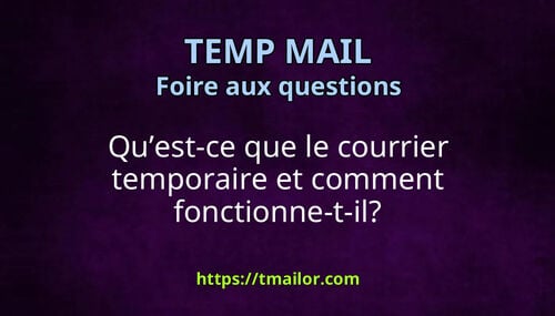 Quest-ce que le courrier temporaire et comment fonctionne-t-il