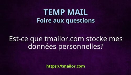 Est-ce que tmailorcom stocke mes données personnelles