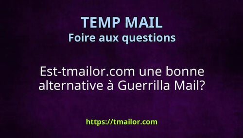 Est-tmailorcom une bonne alternative à Guerrilla Mail