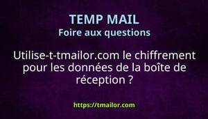 Utilise-t-tmailorcom le chiffrement pour les données de la boîte de réception