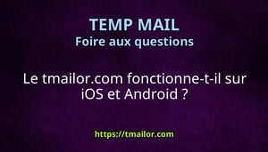 Le tmailorcom fonctionne-t-il sur iOS et Android