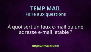 À quoi sert un faux e-mail ou une adresse e-mail jetable