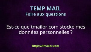 Est-ce que tmailorcom stocke mes données personnelles