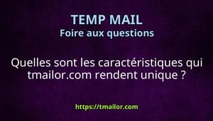 Quelles sont les caractéristiques qui tmailorcom rendent unique