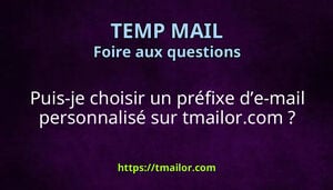 Puis-je choisir un préfixe de-mail personnalisé sur tmailorcom