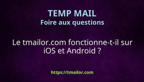 Le tmailorcom fonctionne-t-il sur iOS et Android