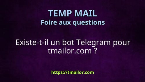 Existe-t-il un bot Telegram pour tmailorcom