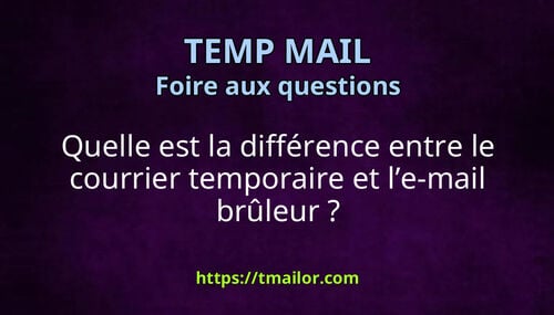 Quelle est la différence entre le courrier temporaire et le-mail brûleur